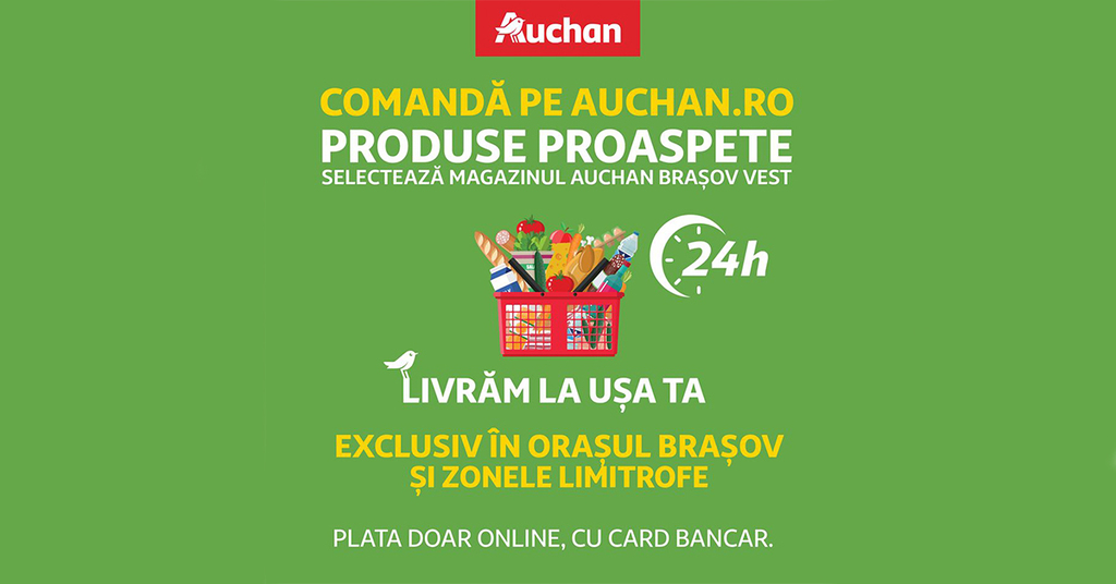 COMANDAȚI PRODUSE PROASPETE PE AUCHAN.RO. LIVRARE ÎN 24H, EXCLUSIV ÎN BRAȘOV ȘI ZONE LIMITROFE