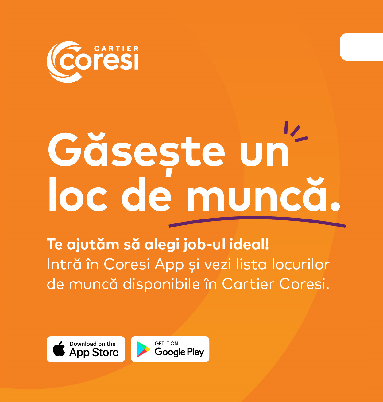 Toate locurile de muncă disponibile în Cartier Coresi sunt acum în Coresi App!